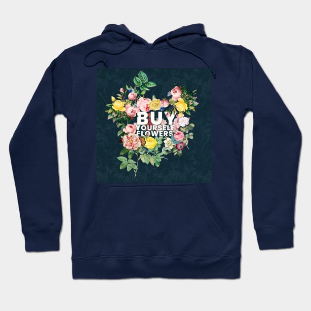 Self Love | Buy Yourself Flowers Hoodie by akastardust